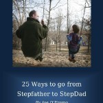 25 Ways to go from Stepfather to StepDad
